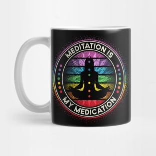 Meditation is My Medication Yoga Chakra Energy Healer Mug